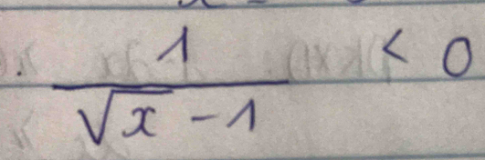  1/sqrt(x)-1  1* x|≤ 0
 1/4 
log 2