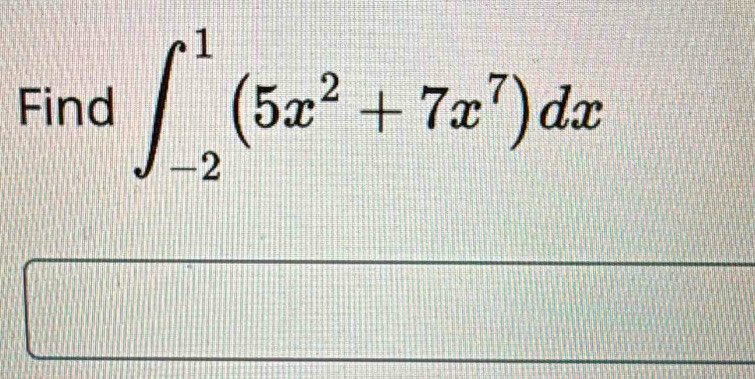 Find ∈t _(-2)^1(5x^2+7x^7)dx