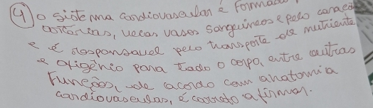 (o sistema contiovase ban e formal 
asicontas, yeeas vases sargureose polo canaed 
e. e sosponsael pelo hnspeite de munienta 
e origenio para tado o celpo, ontie cutions 
runeso, we acodo can anatomia 
candiovasesao, e caundto a finwor.