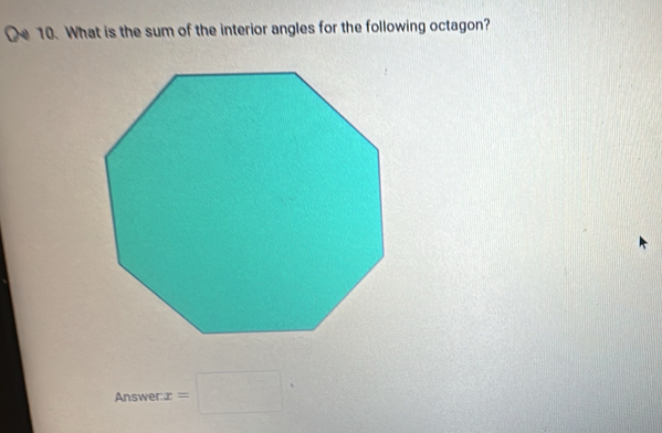 What is the sum of the interior angles for the following octagon? 
Answer x=□°