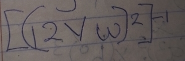 [(12vee w)^2]^-1