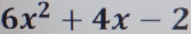 6x^2+4x-2