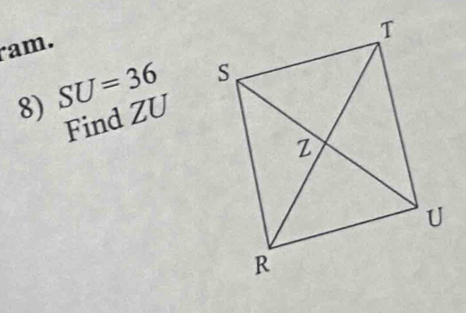 ram. 
8) SU=36
Find ZU