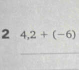 2 4,2+(-6)
_