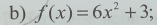 f(x)=6x^2+3.