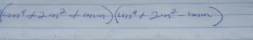 (4m^4+2m^2+mn)(4m^4+2m^2-mn)