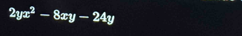 2yx^2-8xy-24y