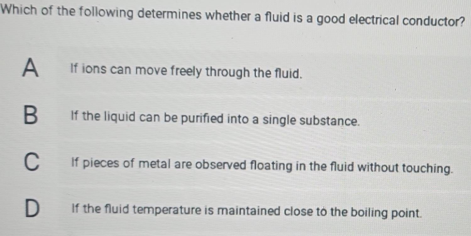 Solved: Which of the following determines whether a fluid is a good ...