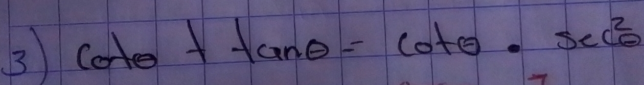 3 cot θ +tan θ =cot θ · sec^2θ