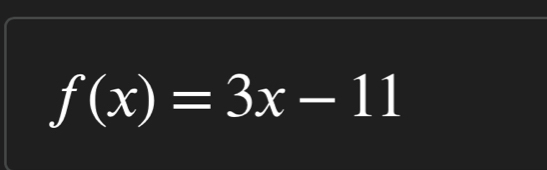 f(x)=3x-11