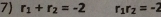 r_1+r_2=-2 r_1r_2=-2