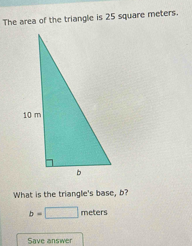 Solved: The area of the triangle is 25 square meters. What is the ...