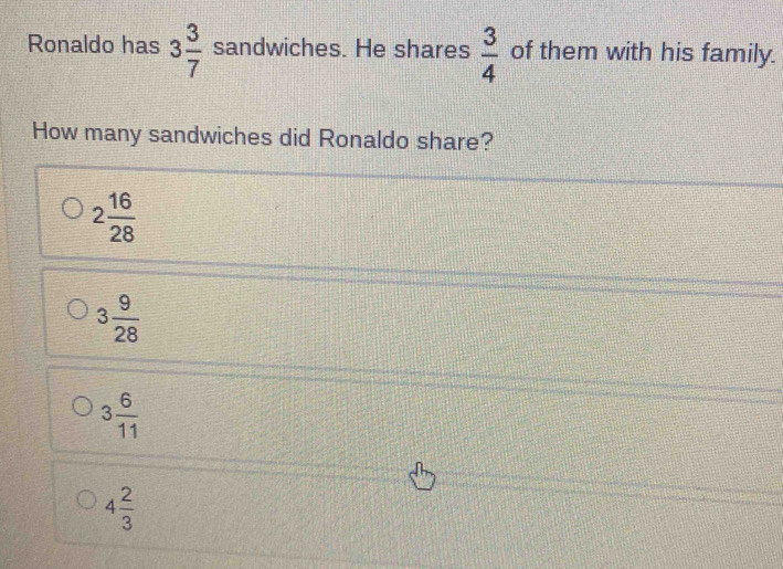 Solved: Ronaldo has 3 3/7 sandwiches. He shares 3/4 of them with his ...
