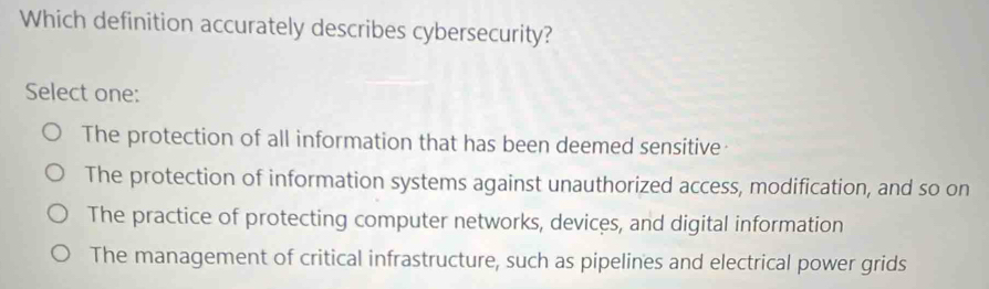 Solved: Which definition accurately describes cybersecurity? Select one ...