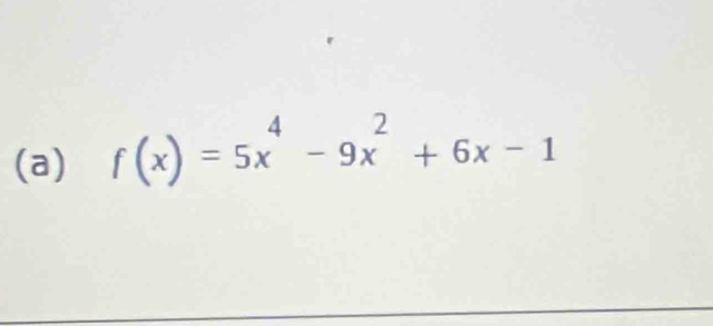 f(x)=5x^4-9x^2+6x-1