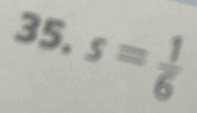 35 F_a s= 1/6 
frac □ 