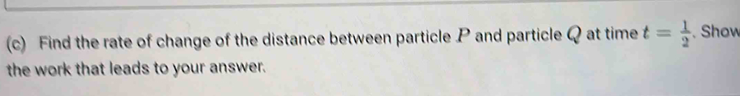 Find the rate of change of the distance between particle P and particle ...
