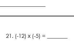 (-12)* (-5)= _