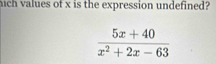 hich values of x is the expression undefined?