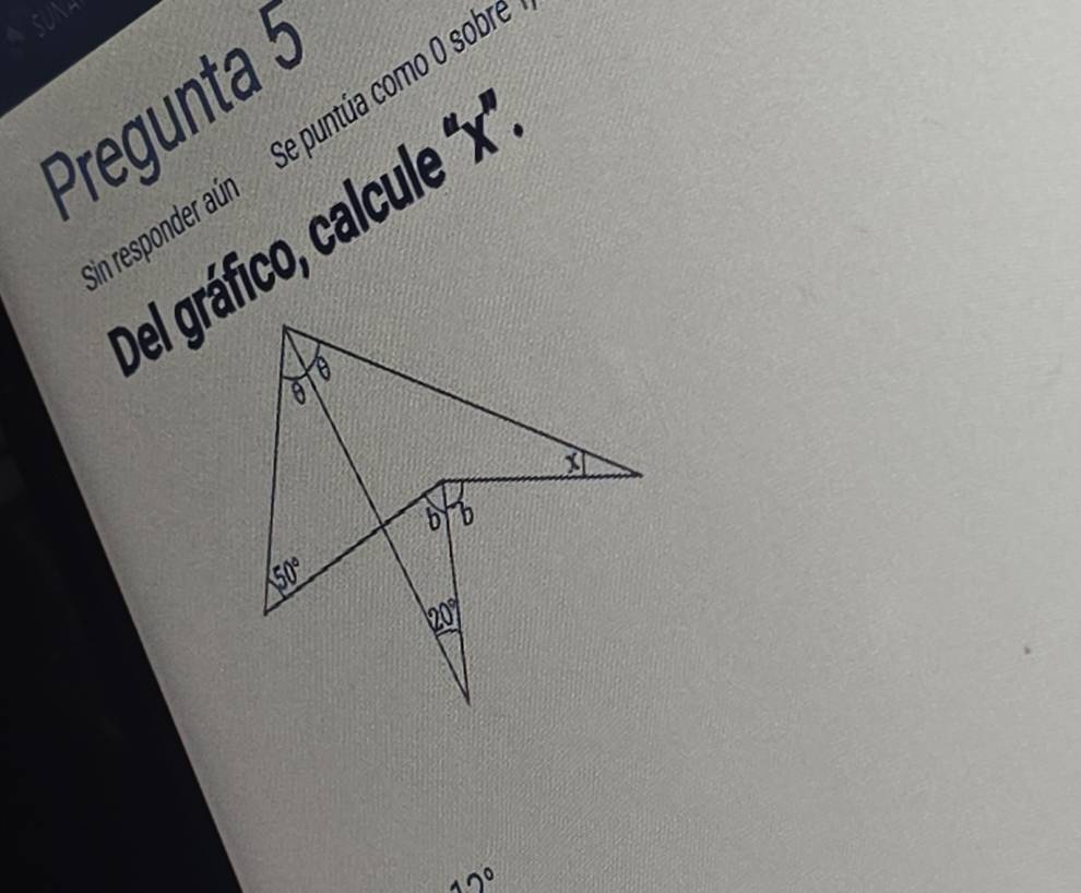 Pregunta 5
sin responder aún se puntúa como 0 sobre
pel gráfico, calcule 'x'
12°