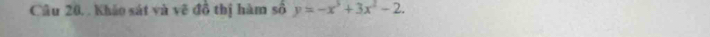 Khảo sát và vẽ đồ thị hàm số y=-x^3+3x^2-2.