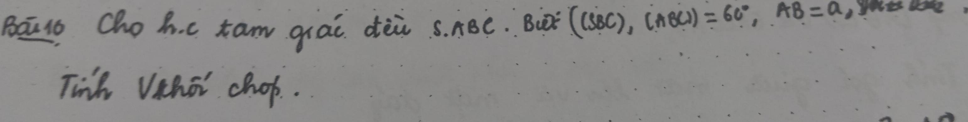 Balo Cho h.c tam grái dàù s. nBé. Biǒè ((SBC),(ABC))=60°, AB=a
Tik Whot chop.