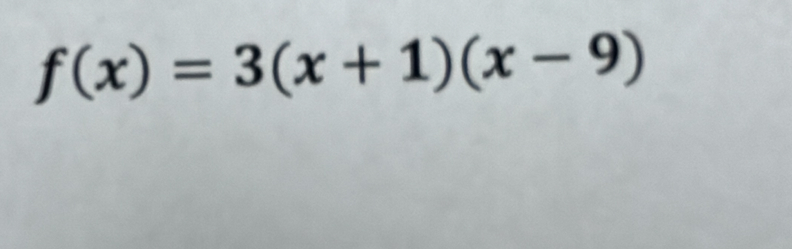 f(x)=3(x+1)(x-9)