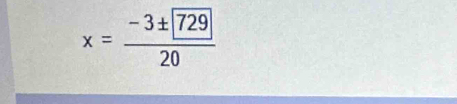 x=frac -3± 72920