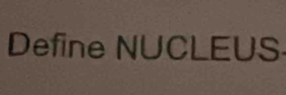 Define NUCLEU