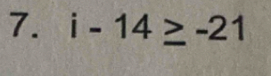 i-14≥ -21