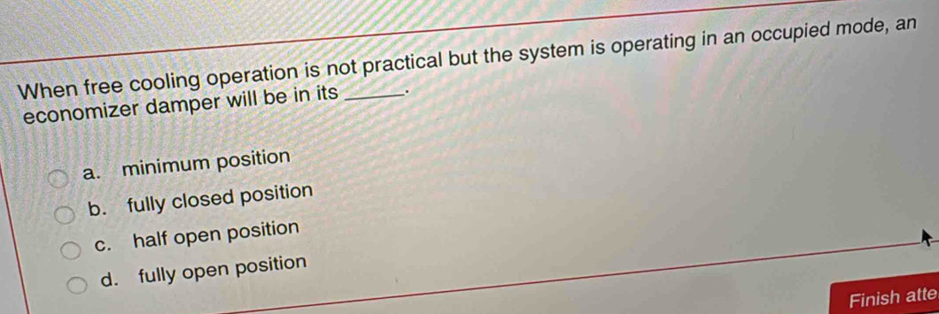 Solved: When free cooling operation is not practical but the system is ...