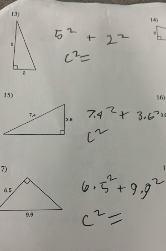 5^2+2^2
c^2=
7. 47+ 3. 6
c^2
6. 5^2+9.9^2
c^2=