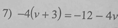 -4(v+3)=-12-4v