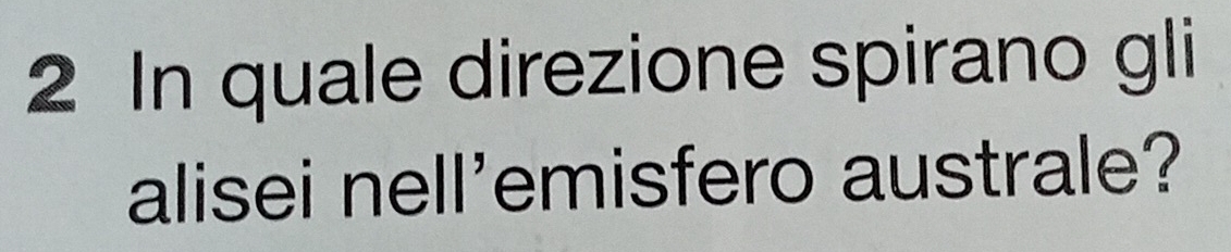 In quale direzione spirano gli 
alisei nell'emisfero australe?