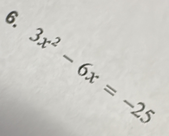 3x^2-6x=-25