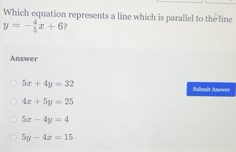Solved: Which equation represents a line which is parallel to the line ...