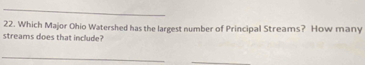 Which Major Ohio Watershed has the largest number of Principal Streams? How many 
streams does that include? 
_ 
_