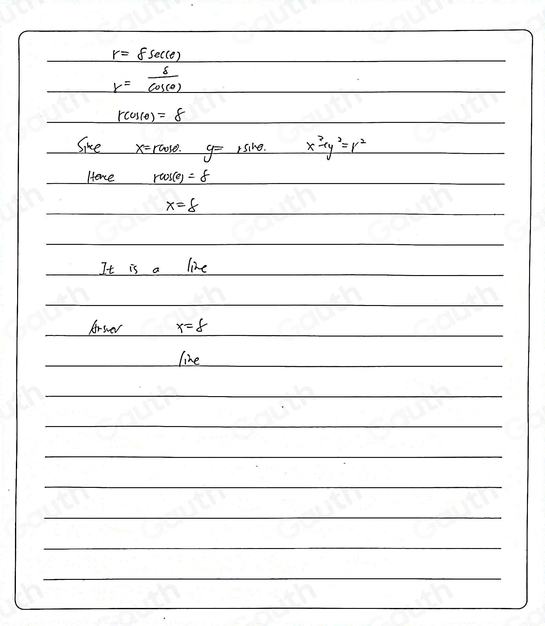 Solved: Find a Cartesian equation for the curve. r=8sec (θ ) Identify ...