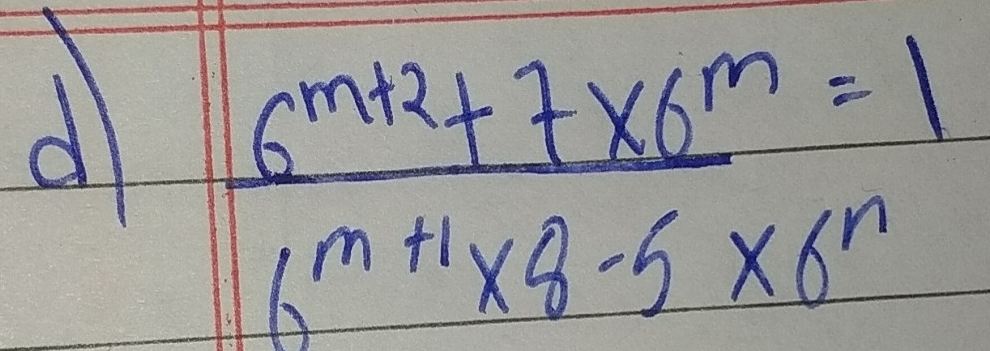  (6^(m+2)+7* 6^m)/6^(m+1)* 8-5* 6^n =1