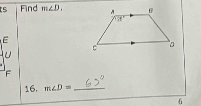 ts Find m∠ D.
E
U
0
F
16. m∠ D= _
6