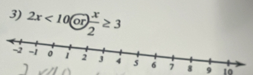 2x<10 enclosecircle1 x/2 ≥ 3
9 
io