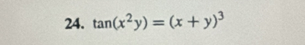 tan (x^2y)=(x+y)^3