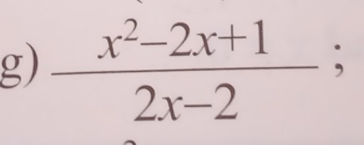  (x^2-2x+1)/2x-2 ;