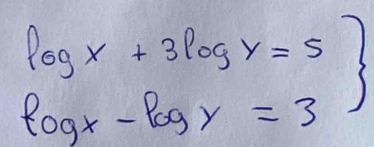 .beginarrayr log x+3log y=5 log x-log y=3endarray