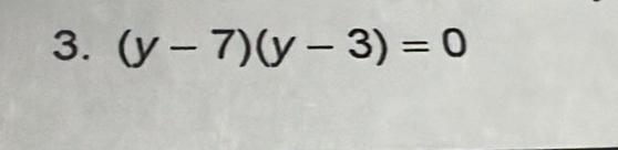 (y-7)(y-3)=0