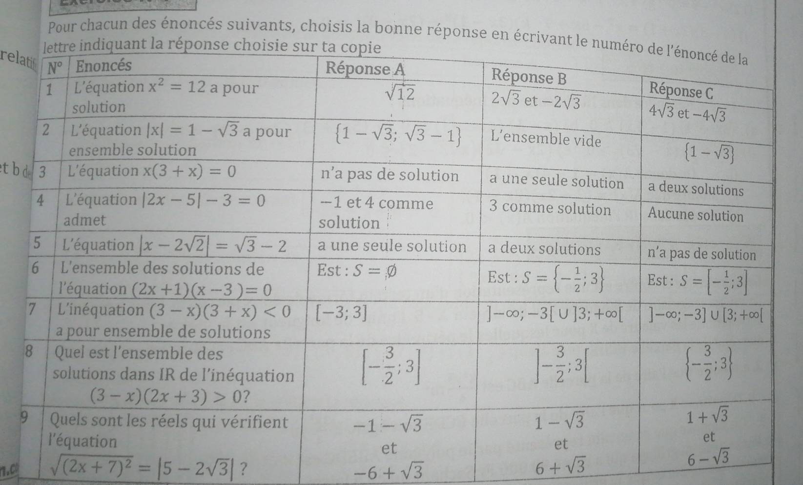 Pour chacun des énoncés suivants, choisis la bonne réponse en é
rela
tb
n.co sqrt((2x+7)^2)=|5-2sqrt(3)| ? -6+sqrt(3)
6+sqrt(3)