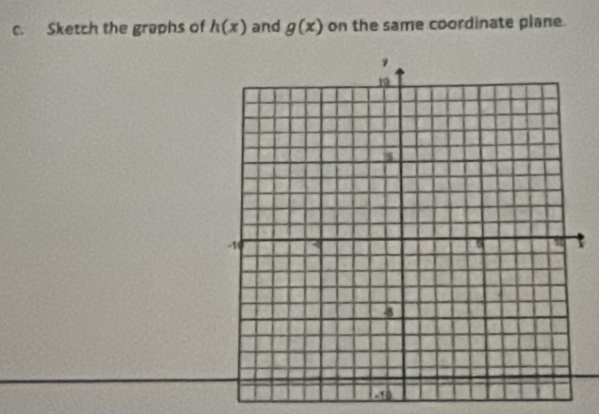 Sketch the graphs of h(x) and g(x) on the same coordinate plane.
x
51