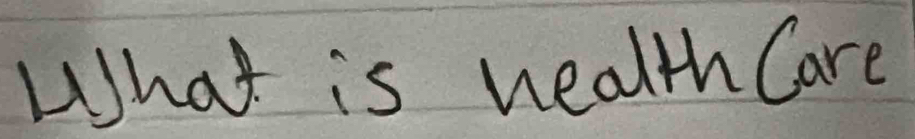 What is health Care