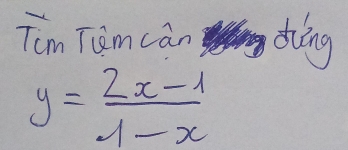 Tom Tam can ding
y= (2x-1)/1-x 