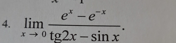 limlimits _xto 0 (e^x-e^(-x))/tg2x-sin x .